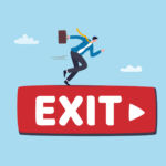 Exit strategy escape plan or challenge to choose successor before leaving company or ROI on investment before exit market, risk preparation, retirement decision, businessman running on exit sign.