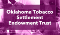 Investor Intentions: Oklahoma Tobacco Settlement Endowment Trust issues RFP
