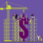 Side Letter: Structured sophistication Scaffolding and building equipment surrounds a large US dollar sign